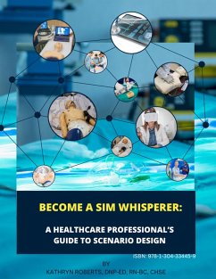 Cover Become A Sim Whisperer: A Healthcare Professional's Guide to Scenario Design (eBook, ePUB)