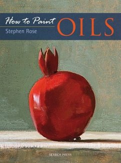 How to Paint: Oils (eBook, PDF) - Rose, Stephen