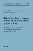 Representer dieux et hommes dans le Proche-Orient ancien et dans la Bible (eBook, PDF)