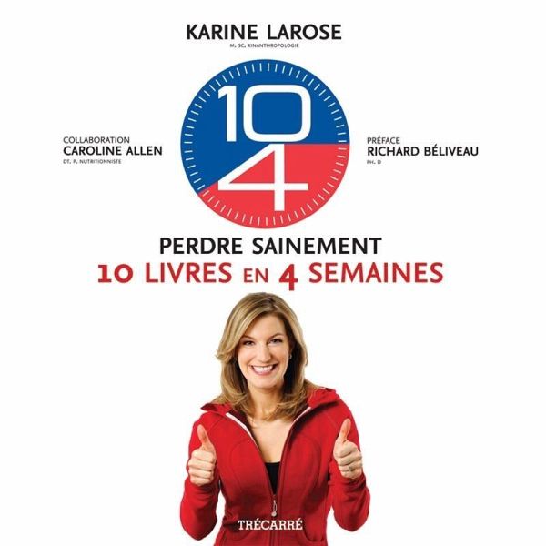 10-4 Perdre sainement 10 livres en 4 semaines (eBook, PDF) 10-4 Perdre sainement 10 livres en 4 semaines (eBook, PDF)