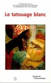 Le tatouage blanc (eBook, PDF)