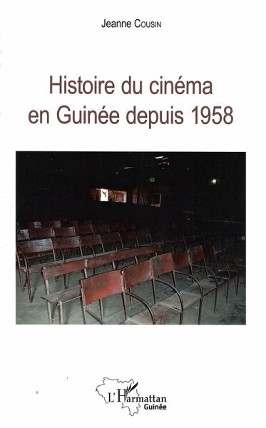 Histoire du cinéma en Guinée depuis 1958 (eBook, PDF) Histoire du cinéma en Guinée depuis 1958 (eBook, PDF)
