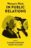Women's Work in Public Relations (eBook, PDF) Women's Work in Public Relations (eBook, PDF)