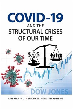 COVID-19 and the Structural Crises of Our Time (eBook, PDF) - Heng Siam-Heng, Michael; Mah-Hui, Lim