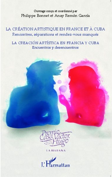La création artistique en France et à Cuba ; Rencontres, séparations et rendez-vous manqués (eBook, PDF)