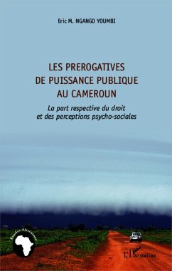 Les prérogatives de puissance publique au Cameroun (eBook, PDF) - Ngango Youmbi