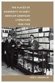 Places of Modernity in Early Mexican American Literature, 1848-1948 (eBook, ePUB)
