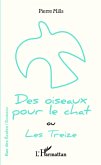 Des oiseaux pour le chat ou Les Treize (eBook, PDF)