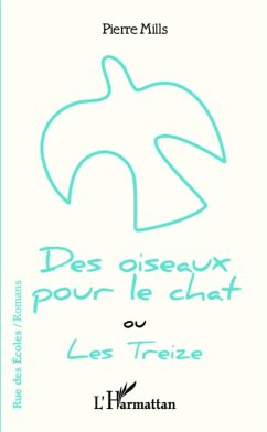 Cover Des oiseaux pour le chat ou Les Treize (eBook, PDF)