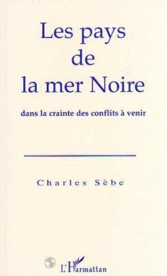 Cover Le pays de la Mer Noire dans la crainte des conflits à venir (eBook, PDF)