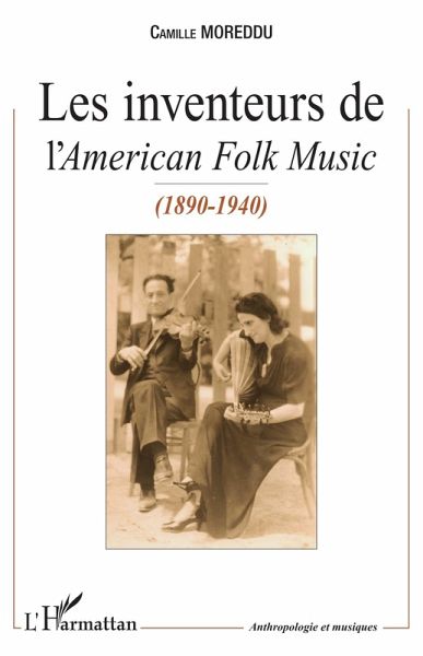 Les Inventeurs de l'American Folk Music (eBook, ePUB) Les Inventeurs de l'American Folk Music (eBook, ePUB)