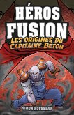 Héros Fusion - Hors Série - Les origines du Capitaine Béton (eBook, ePUB)