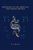 Brooches in Late Iron Age and Roman Britain (eBook, ePUB) Brooches in Late Iron Age and Roman Britain (eBook, ePUB)