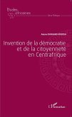 Invention de la démocratie et de la citoyenneté en Centrafrique (eBook, PDF)