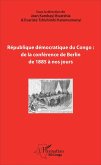 République démocratique du Congo : de la conférence de Berlin de 1885 à nos jours (eBook, PDF)