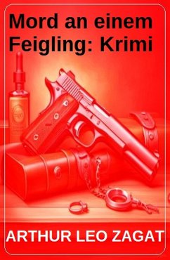 Mord an einem Feigling: Krimi (eBook, ePUB) - Zagat, Arthur Leo