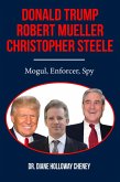 Donald Trump, Robert Mueller, Christopher Steele (eBook, ePUB) Donald Trump, Robert Mueller, Christopher Steele (eBook, ePUB)