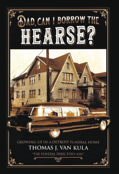 DAD, CAN I BORROW THE HEARSE? (eBook, ePUB) - Kula, Thomas J. van