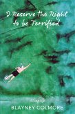 I Reserve the Right to be Terrified (eBook, ePUB) I Reserve the Right to be Terrified (eBook, ePUB)