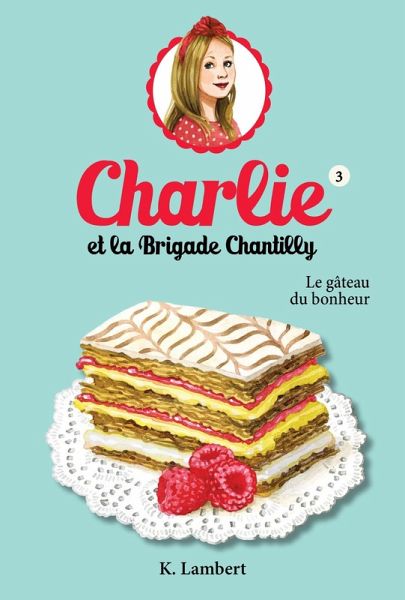 Charlie et la brigade Chantilly 3 (eBook, PDF)