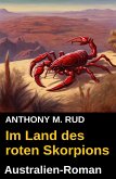 Im Land des roten Skorpions: Australien-Roman (eBook, ePUB)