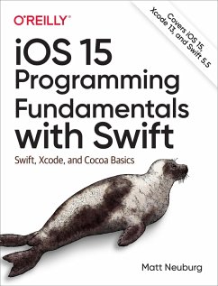 iOS 15 Programming Fundamentals with Swift (eBook, ePUB) - Neuburg, Matt