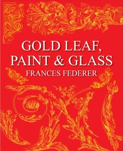 Gold Leaf, Paint & Glass (eBook, ePUB) Cover Gold Leaf, Paint & Glass (eBook, ePUB)