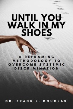 Until You Walk in My Shoes (eBook, ePUB) - Douglas, Frank L.