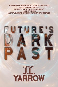 Future's Dark Past (eBook, ePUB) - Yarrow, J. L.