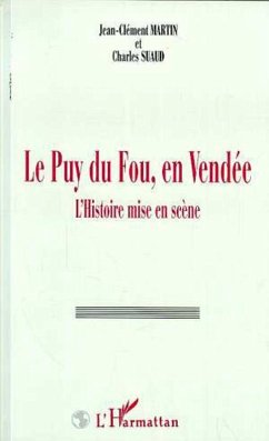 Le Puy du Fou, en Vendée (eBook, PDF) - J. C., Martin; Ch., Suaud