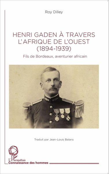 Henri Gaden à travers l'Afrique de l'Ouest (1894-1939) (eBook, PDF) Henri Gaden à travers l'Afrique de l'Ouest (1894-1939) (eBook, PDF)