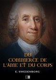 Du Commerce de l'Ame et du Corps ou Traite de la relation qui subsiste entre le spirituel et le materiel (eBook, ePUB) Du Commerce de l'Ame et du Corps ou Traite de la relation qui subsiste entre le spirituel et le materiel (eBook, ePUB)