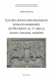 Les relations diplomatiques romano-barbares en Occident au Ve siecle (eBook, PDF)