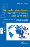 Succession internationale et dispositions spéciales de la lex rei sitae (eBook, ePUB)