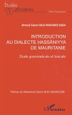 Introduction au dialecte ¿assaniyya de Mauritanie (eBook, PDF) Introduction au dialecte ¿assaniyya de Mauritanie (eBook, PDF)
