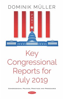 Key Congressional Reports for July 2019. Part II (eBook, PDF)