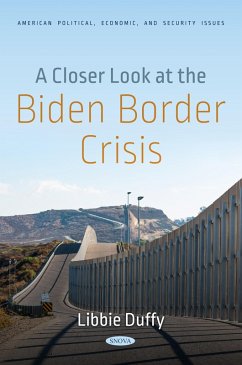 Closer Look at the Biden Border Crisis (eBook, PDF)