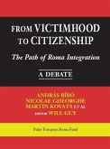 From Victimhood to Citizenship : The Path of Roma Integration (eBook, PDF) From Victimhood to Citizenship : The Path of Roma Integration (eBook, PDF)