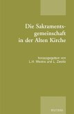 Die Sakramentsgemeinschaft in der Alten Kirche (eBook, PDF) Die Sakramentsgemeinschaft in der Alten Kirche (eBook, PDF)