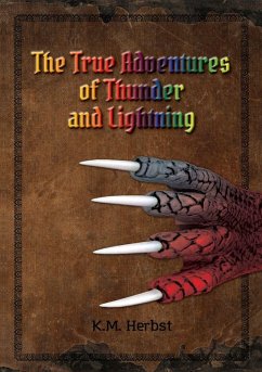 True Adventures of Thunder and Lightning (eBook, ePUB) - Herbst, K. M.