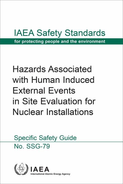 Hazards Associated with Human Induced External Events in Site Evaluation for Nuclear Installations (eBook, ePUB) Hazards Associated with Human Induced External Events in Site Evaluation for Nuclear Installations (eBook, ePUB)