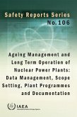 Ageing Management and Long Term Operation of Nuclear Power Plants: Data Management, Scope Setting, Plant Programmes and Documentation (eBook, ePUB) Ageing Management and Long Term Operation of Nuclear Power Plants: Data Management, Scope Setting, Plant Programmes and Documentation (eBook, ePUB)