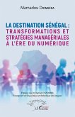 La destination Sénégal : transformations et stratégies managériales à l'ère du numérique (eBook, PDF) La destination Sénégal : transformations et stratégies managériales à l'ère du numérique (eBook, PDF)