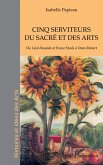 Cinq serviteurs du sacré et des arts (eBook, PDF)