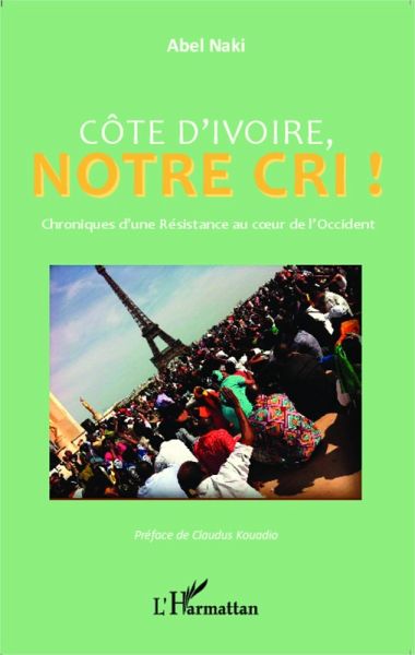 Côte d'Ivoire notre cri (eBook, PDF)