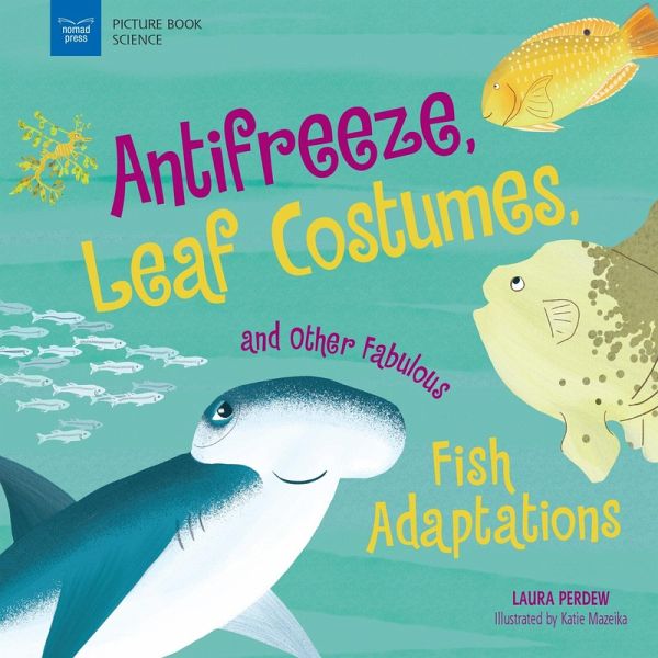 Anti-Freeze, Leaf Costumes, and Other Fabulous Fish Adaptations (eBook, PDF) Anti-Freeze, Leaf Costumes, and Other Fabulous Fish Adaptations (eBook, PDF)