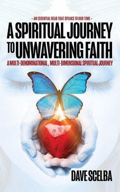 Spiritual Journey to Unwavering Faith (eBook, ePUB) - Scelba, Dave