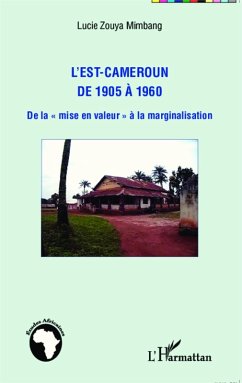 L'Est-Cameroun de 1905 à 1960 (eBook, PDF) - Zouya Mimbang