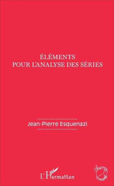 Eléments pour l'analyse des séries (eBook, PDF) Eléments pour l'analyse des séries (eBook, PDF)
