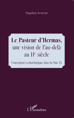 Le Pasteur d'Hermas, une vision de l'au-delà au IIe siècle (eBook, PDF) - Agnigori